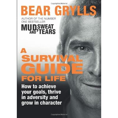 Bear Grylls A Survival Guide For Life - Publicité Bear Grylls A Survival Guide For Life - Publicité