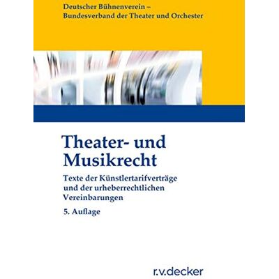 Deutscher Bühnenverein e.V. Theater- Und Musikrecht: Texte Der Künstlertarifverträge Und Der Urheberrechtlichen Vereinbarungen: Texte Der Knstlertarifvertrge Und Der Urheberrechtlichen Vereinbarungen - Publicité Deutscher Bühnenverein e.V. Theater- Und Musikrecht: Texte Der Künstlertarifverträge Und Der Urheberrechtlichen Vereinbarungen: Texte Der Knstlertarifvertrge Und Der Urheberrechtlichen Vereinbarungen - Publicité