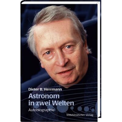 Herrmann, Dieter B Astronom In Zwei Welten: Autobiographie - Publicité Herrmann, Dieter B Astronom In Zwei Welten: Autobiographie - Publicité
