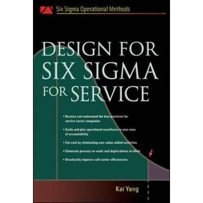 Kai Yang Design For Six Sigma For Service (Six Sigma Operational Methods) - Publicité Kai Yang Design For Six Sigma For Service (Six Sigma Operational Methods) - Publicité