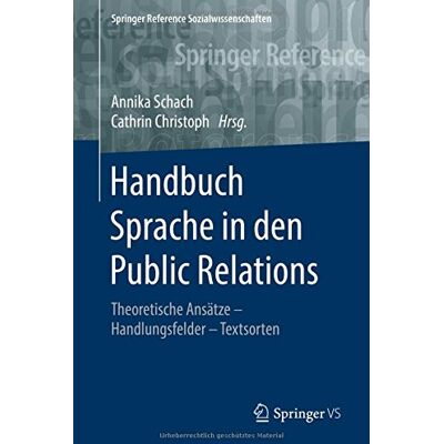 Annika Schach Handbuch Sprache In Den Public Relations: Theoretische Ansätze - Handlungsfelder - Textsorten (Springer Reference Sozialwissenschaften) - Publicité Annika Schach Handbuch Sprache In Den Public Relations: Theoretische Ansätze - Handlungsfelder - Textsorten (Springer Reference Sozialwissenschaften) - Publicité