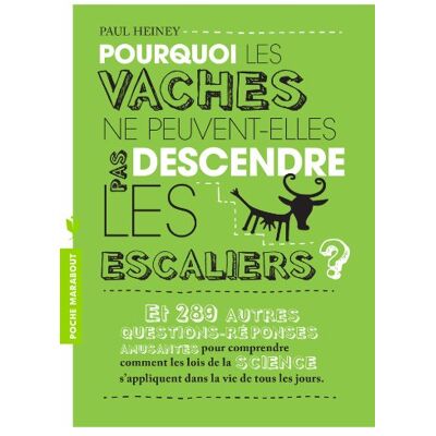 Paul Heiney Pourquoi Les Vaches Ne Peuvent-Elles Pas Descendre Les Escaliers ? : Et 289 Autres Questions-Réponses Amusantes Pour Comprendre Comment Les Lois De La Science S'Appliquent Dans La Vie De Tous Les Jours - Publicité Paul Heiney Pourquoi Les Vaches Ne Peuvent-Elles Pas Descendre Les Escaliers ? : Et 289 Autres Questions-Réponses Amusantes Pour Comprendre Comment Les Lois De La Science S'Appliquent Dans La Vie De Tous Les Jours - Publicité