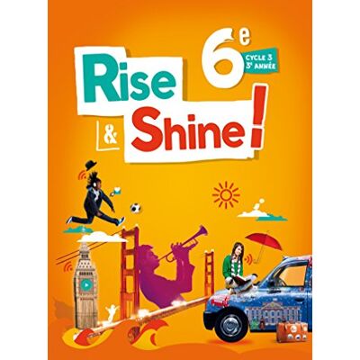 Odile Martin-Cocher Rise & Shine ! 6e, Cycle 3, 3e Année : Nouveaux Programmes 2016 - Publicité Odile Martin-Cocher Rise & Shine ! 6e, Cycle 3, 3e Année : Nouveaux Programmes 2016 - Publicité