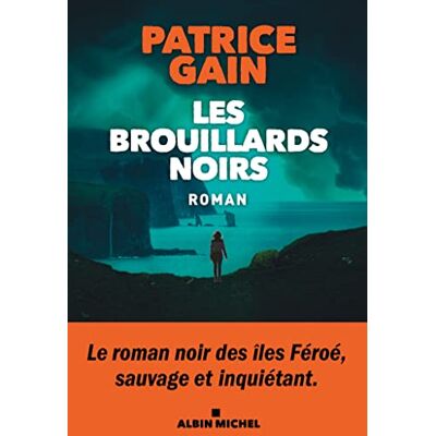 Patrice Gain Les Brouillards Noirs - Publicité Patrice Gain Les Brouillards Noirs - Publicité