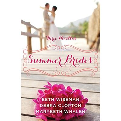 Beth Wiseman Summer Brides: A Year Of Weddings Novella Collection - Publicité Beth Wiseman Summer Brides: A Year Of Weddings Novella Collection - Publicité