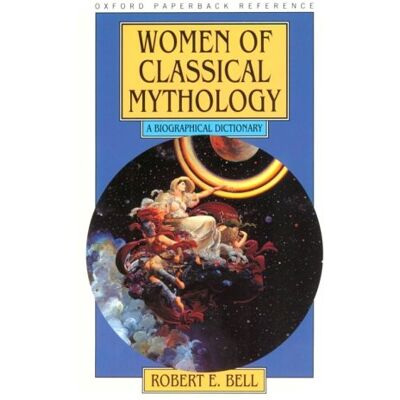 Bell, Robert E. Women Of Classical Mythology: A Biographical Dictionary (Oxford Paperback Reference) - Publicité Bell, Robert E. Women Of Classical Mythology: A Biographical Dictionary (Oxford Paperback Reference) - Publicité