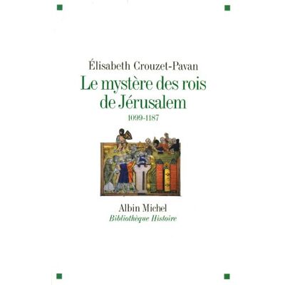 Elisabeth Crouzet-Pavan Le Mystère Des Rois De Jérusalem : 1099-1187 - Publicité Elisabeth Crouzet-Pavan Le Mystère Des Rois De Jérusalem : 1099-1187 - Publicité