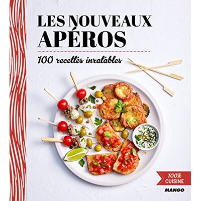Mango Les Nouveaux Apéros : 100 Recettes Inratables - Publicité Mango Les Nouveaux Apéros : 100 Recettes Inratables - Publicité
