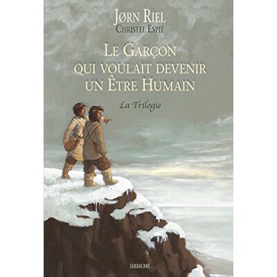 Jørn Riel Le Garçon Qui Voulait Devenir Un Être Humain : La Trilogie - Publicité Jørn Riel Le Garçon Qui Voulait Devenir Un Être Humain : La Trilogie - Publicité