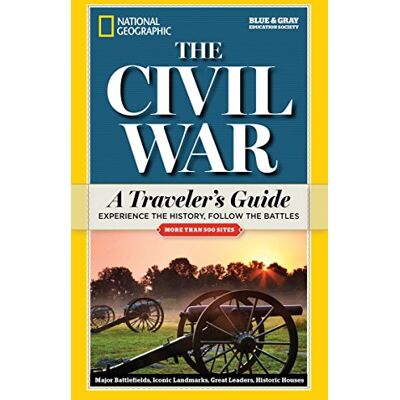 National Geographic The Civil War: A Traveler'S Guide (National Geographic Blue & Gray Education Society) - Publicité National Geographic The Civil War: A Traveler'S Guide (National Geographic Blue & Gray Education Society) - Publicité