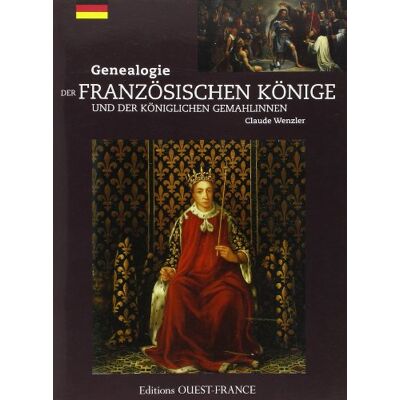 Collectif Genealogie Der Französischen Könige Und Der Königlichen Gemahlinnen - Publicité Collectif Genealogie Der Französischen Könige Und Der Königlichen Gemahlinnen - Publicité