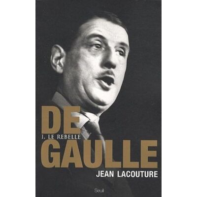 Jean Lacouture De Gaulle. Vol. 1. Le Rebelle : 1890-1944 - Publicité Jean Lacouture De Gaulle. Vol. 1. Le Rebelle : 1890-1944 - Publicité