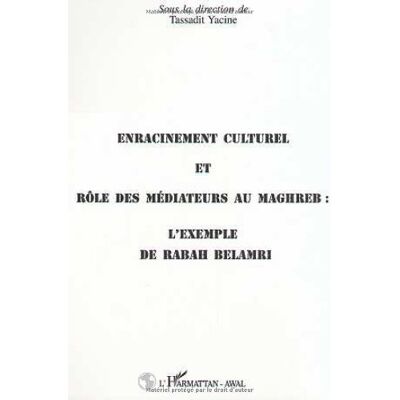 XXX Enracinement Culturel Et Rôle Des Médiateurs Au Maghreb : L'Exemple De Rabah Belamri : Actes Du Colloque Du 29 Février 1996, Maison Des Sciences De L'Homme - Publicité XXX Enracinement Culturel Et Rôle Des Médiateurs Au Maghreb : L'Exemple De Rabah Belamri : Actes Du Colloque Du 29 Février 1996, Maison Des Sciences De L'Homme - Publicité