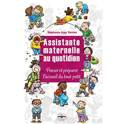 Assistante Maternelle Au Quotidien : Penser Et Préparer L'Accueil Du Tout-Petit - Publicité Assistante Maternelle Au Quotidien : Penser Et Préparer L'Accueil Du Tout-Petit - Publicité