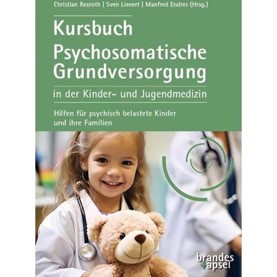 Christian Rexroth, Sven Lienert, Manfred Endres Kursbuch Psychosomatische Grundversorgung In Der Kinder- Und Jugendmedizin: Hilfen Für Psychisch Belastete Kinder Und Ihre Familien - Publicité Christian Rexroth, Sven Lienert, Manfred Endres Kursbuch Psychosomatische Grundversorgung In Der Kinder- Und Jugendmedizin: Hilfen Für Psychisch Belastete Kinder Und Ihre Familien - Publicité