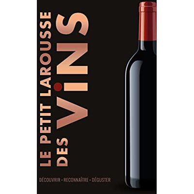 Le Petit Larousse Des Vins : Découvrir, Reconnaître, Déguster - Publicité Le Petit Larousse Des Vins : Découvrir, Reconnaître, Déguster - Publicité