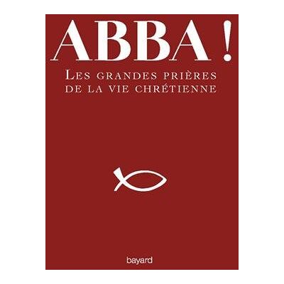 Michel Wackenheim Abba ! : Les Grandes Prières De La Vie Chrétienne - Publicité Michel Wackenheim Abba ! : Les Grandes Prières De La Vie Chrétienne - Publicité