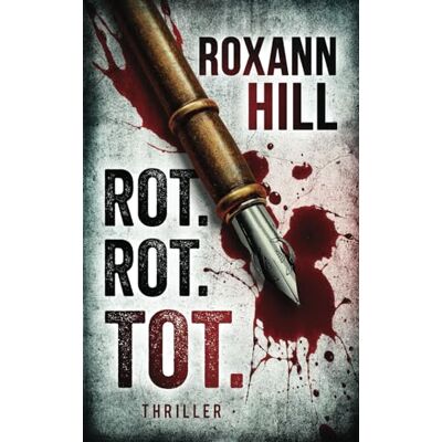 Roxann Hill Rot. Rot. Tot. : Thriller (Steinbach Und Wagner, Band 18) - Publicité Roxann Hill Rot. Rot. Tot. : Thriller (Steinbach Und Wagner, Band 18) - Publicité