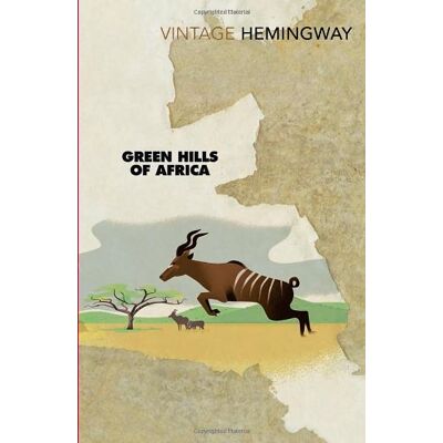 Ernest Hemingway Green Hills Of Africa (Vintage Classics) - Publicité Ernest Hemingway Green Hills Of Africa (Vintage Classics) - Publicité