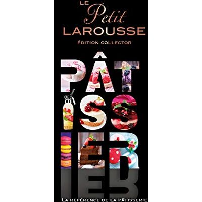 Le Petit Larousse Pâtissier : La Référence De La Pâtisserie - Publicité Le Petit Larousse Pâtissier : La Référence De La Pâtisserie - Publicité