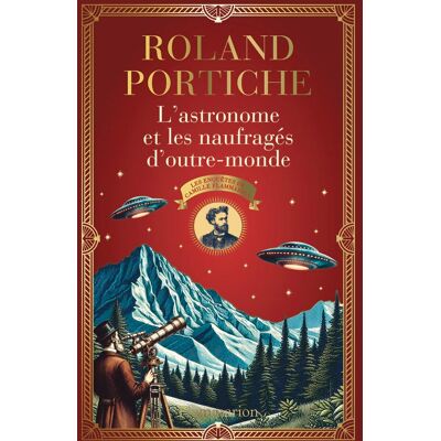 Roland Portiche Les Enquêtes De Camille Flammarion. L'Astronome Et Les Naufragés D'Outre-Monde - Publicité Roland Portiche Les Enquêtes De Camille Flammarion. L'Astronome Et Les Naufragés D'Outre-Monde - Publicité