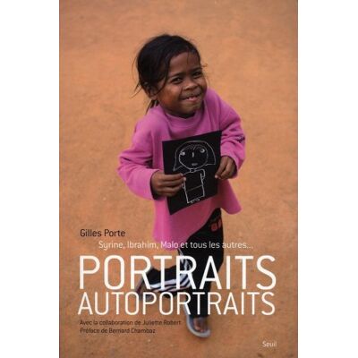 Gilles Porte Portraits-Autoportraits : Syrine, Ibrahim, Malo Et Tous Les Autres... Publicité Gilles Porte Portraits-Autoportraits : Syrine, Ibrahim, Malo Et Tous Les Autres... Publicité