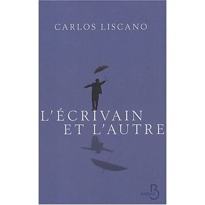 Carlos Liscano L'Écrivain Et L'Autre - Publicité Carlos Liscano L'Écrivain Et L'Autre - Publicité