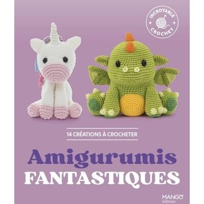 Ilaria Caliri Amigurumis Fantastiques : 14 Créations À Crocheter - Publicité Ilaria Caliri Amigurumis Fantastiques : 14 Créations À Crocheter - Publicité