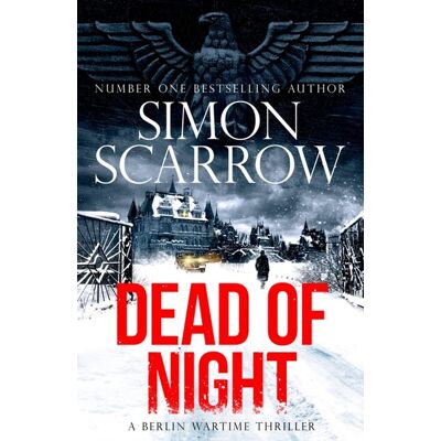 Simon Scarrow Dead Of Night: The Chilling New World War 2 Berlin Thriller From The Bestselling Author (Ci Schenke) - Publicité Simon Scarrow Dead Of Night: The Chilling New World War 2 Berlin Thriller From The Bestselling Author (Ci Schenke) - Publicité