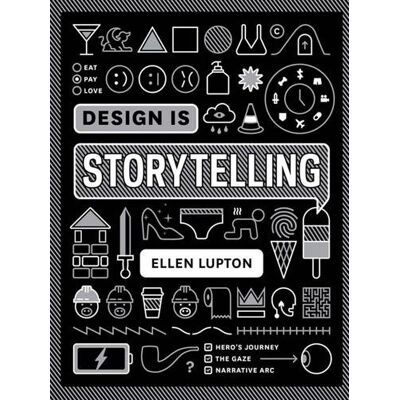 Ellen Lupton Design Is Storytelling - Publicité Ellen Lupton Design Is Storytelling - Publicité