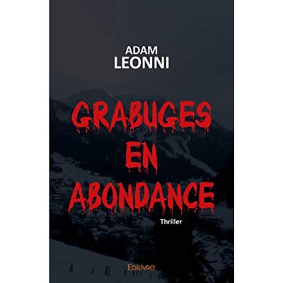 Adam Léonni Grabuges En Abondance : Thriller - Publicité Adam Léonni Grabuges En Abondance : Thriller - Publicité