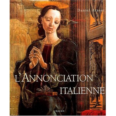 Daniel Arasse L'Annonciation Italienne : Une Histoire De Perspective - Publicité Daniel Arasse L'Annonciation Italienne : Une Histoire De Perspective - Publicité