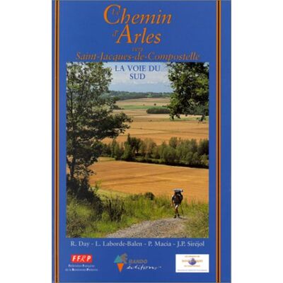 Louis Laborde-Balen Le Chemin D'Arles : Vers Saint-Jacques-De-Compostelle, Guide Pratique Du Pèlerin (Chemin De L'His) - Publicité Louis Laborde-Balen Le Chemin D'Arles : Vers Saint-Jacques-De-Compostelle, Guide Pratique Du Pèlerin (Chemin De L'His) - Publicité