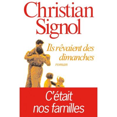 Christian Signol Ils Rêvaient Des Dimanches - Publicité Christian Signol Ils Rêvaient Des Dimanches - Publicité