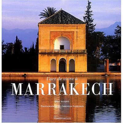 José Alvarez L'Art De Vivre À Marrakech - Publicité José Alvarez L'Art De Vivre À Marrakech - Publicité