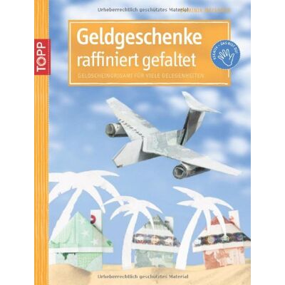 Dominik Meißner Geldgeschenke Raffiniert Gefaltet: Geldscheinorigami Für Viele Gelegenheiten - Publicité Dominik Meißner Geldgeschenke Raffiniert Gefaltet: Geldscheinorigami Für Viele Gelegenheiten - Publicité