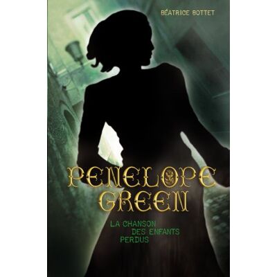 Béatrice Bottet Penelope Green. Vol. 1. La Chanson Des Enfants Perdus - Publicité Béatrice Bottet Penelope Green. Vol. 1. La Chanson Des Enfants Perdus - Publicité