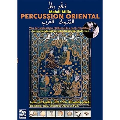 Mahdi Milla Percussion Oriental: Von Der Arabischen Halbinsel Nach Nordafrika: Arabische, Marokkanische Und Türkische Rhythmen. Lehr- Und Spielbuch Mit Cd Für Rahmentrommeln, Darabuka, Skinudu, Davul Und Zil - Publicité Mahdi Milla Percussion Oriental: Von Der Arabischen Halbinsel Nach Nordafrika: Arabische, Marokkanische Und Türkische Rhythmen. Lehr- Und Spielbuch Mit Cd Für Rahmentrommeln, Darabuka, Skinudu, Davul Und Zil - Publicité