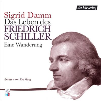 Sigrid Damm Das Leben Des Friedrich Schiller, Eine Wanderung, 5 Audio-Cds - Publicité Sigrid Damm Das Leben Des Friedrich Schiller, Eine Wanderung, 5 Audio-Cds - Publicité