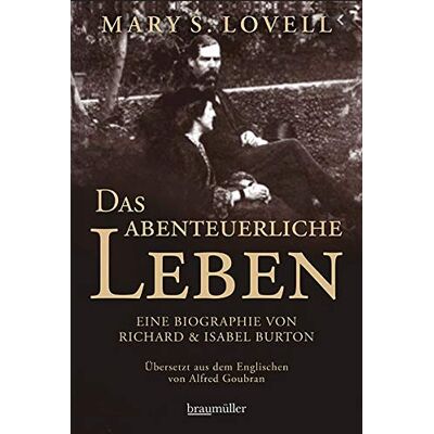 Lovell, Mary S. Das Abenteuerliche Leben: Eine Biographie Von Richard & Isabel Burton - Publicité Lovell, Mary S. Das Abenteuerliche Leben: Eine Biographie Von Richard & Isabel Burton - Publicité