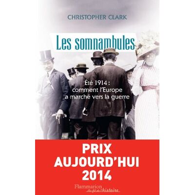 Christopher Clark Les Somnambules : Été 1914, Comment L'Europe A Marché Vers La Guerre - Publicité Christopher Clark Les Somnambules : Été 1914, Comment L'Europe A Marché Vers La Guerre - Publicité