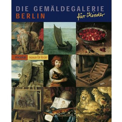 Cornelia Vossen Gemäldegalerie Berlin: Museumsführer Für Kinder - Publicité Cornelia Vossen Gemäldegalerie Berlin: Museumsführer Für Kinder - Publicité
