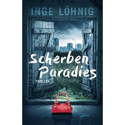 Inge Löhnig Scherbenparadies: Die Arena Thriller: - Publicité Inge Löhnig Scherbenparadies: Die Arena Thriller: - Publicité
