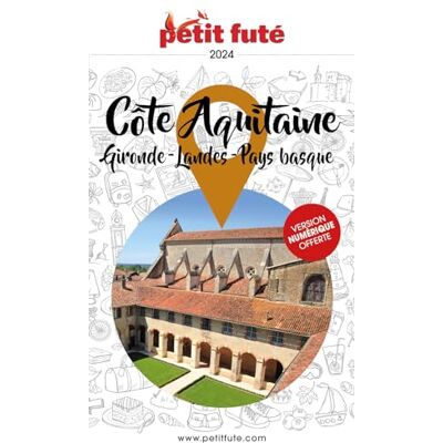 Petit Futé Côte Aquitaine : Gironde, Landes, Pays Basque : 2024 - Publicité Petit Futé Côte Aquitaine : Gironde, Landes, Pays Basque : 2024 - Publicité