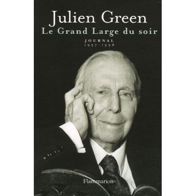 Julien Green Journal. Vol. 18. Le Grand Large Du Soir : 1997-1998 - Publicité Julien Green Journal. Vol. 18. Le Grand Large Du Soir : 1997-1998 - Publicité