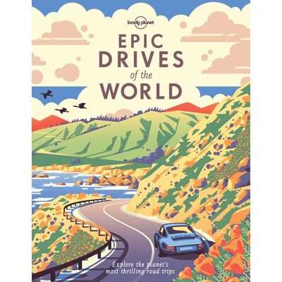 Lonely Planet Epic Drives Of The World 1: Explore The Planet'S Most Thrilling Road Trips - Publicité Lonely Planet Epic Drives Of The World 1: Explore The Planet'S Most Thrilling Road Trips - Publicité