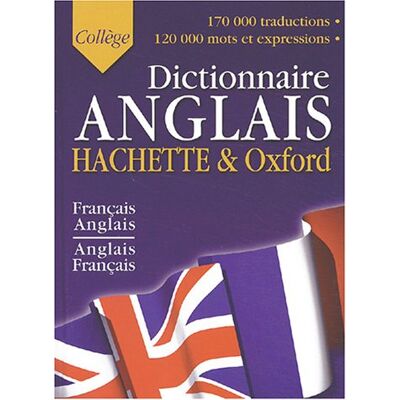 Héloïse Neefs Dictionnaire Anglais Hachette Et Oxford Collège : Français-Anglais, Anglais-Français - Publicité Héloïse Neefs Dictionnaire Anglais Hachette Et Oxford Collège : Français-Anglais, Anglais-Français - Publicité