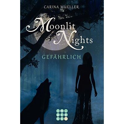 Carina Mueller Moonlit Nights, Band 3: Gefährlich - Publicité Carina Mueller Moonlit Nights, Band 3: Gefährlich - Publicité