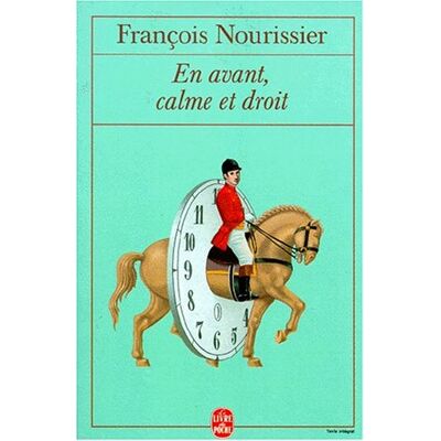 François Nourissier En Avant, Calme Et Droit - Publicité François Nourissier En Avant, Calme Et Droit - Publicité