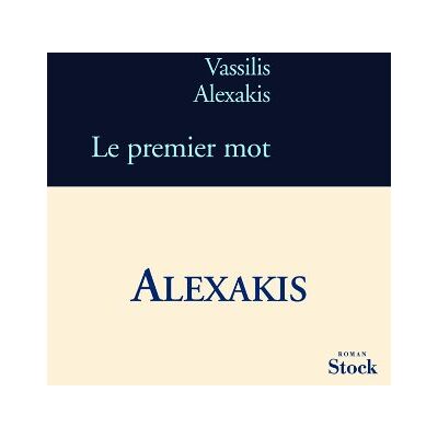 Vassilis Alexakis Le Premier Mot - Publicité Vassilis Alexakis Le Premier Mot - Publicité